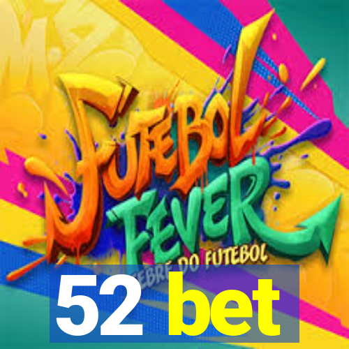 52 bet